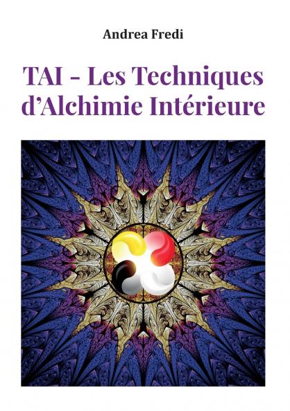 TAI - Les Techniques d'Alchimie Intérieure