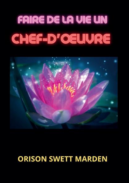 Faire de la vie un chef-d'œuvre