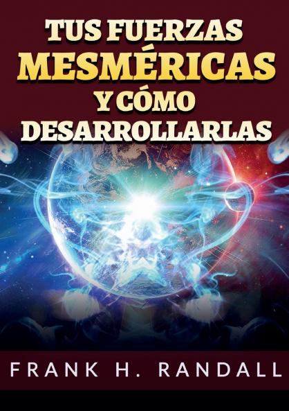 Tus fuerzas mesméricas y cómo desarrollarlas