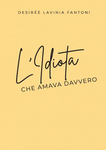 L'idiota che amava davvero