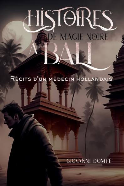 Histoires de magie noire à Bali