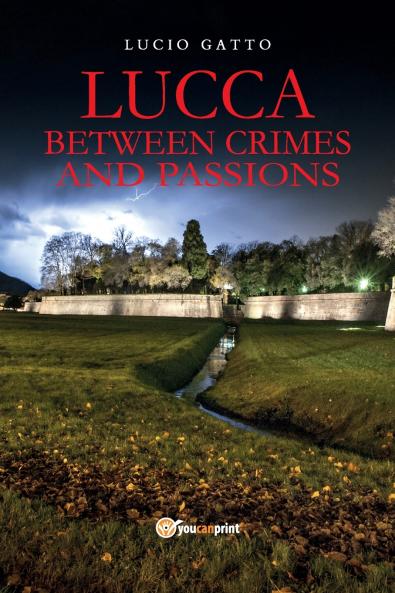 Lucca between crimes and passions