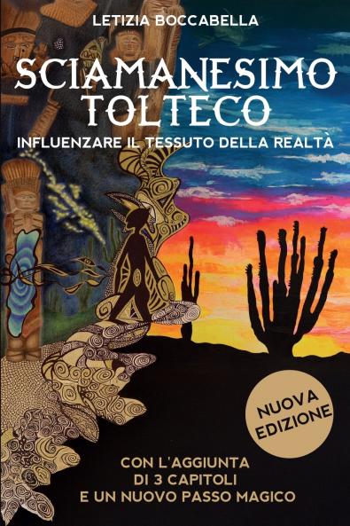Sciamanesimo tolteco. Influenzare il tessuto della realtà
