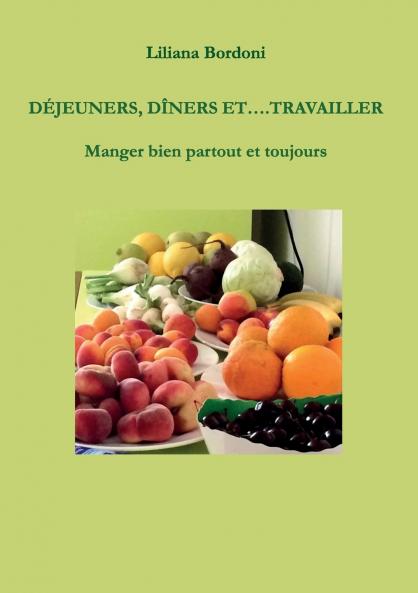 Déjeuners dîners et....Travailler