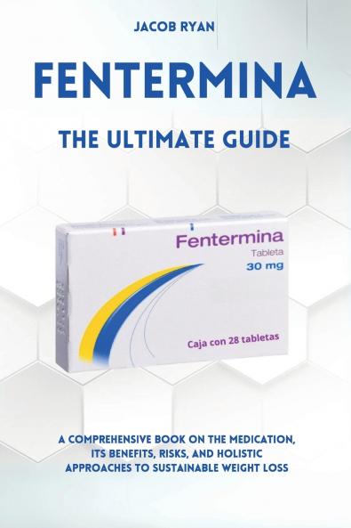 FENTERMINA - The Ultimate Guide