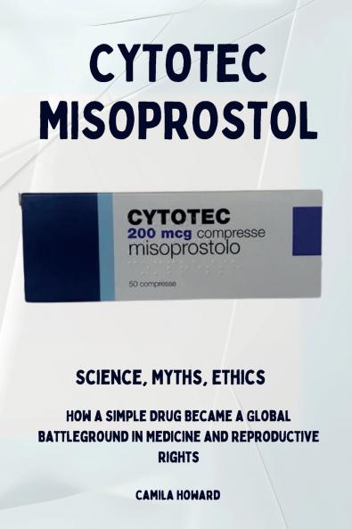Cytotec Misoprostol - Science Myths Ethics