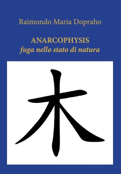 Anarcophysis. Fuga nello stato di natura