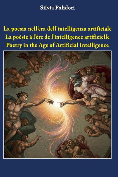 La poesia nell'era dell'intelligenza artificiale - La poésie à l'ère de l'intelligence artificielle - Poetry in the Age of Artificial Intelligence