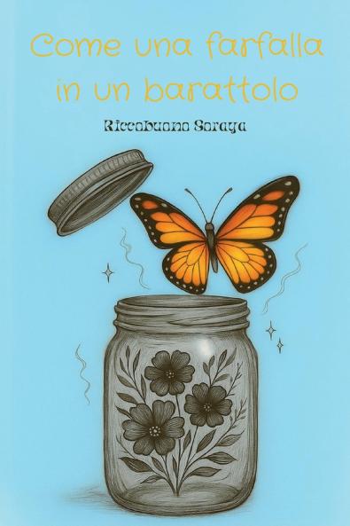 Come una farfalla in un barattolo