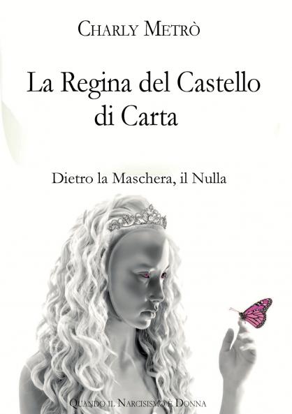 La Regina del Castello di Carta - Dietro la Maschera il Nulla