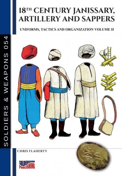 18th Century Janissary artillery and sappers - Vol. II