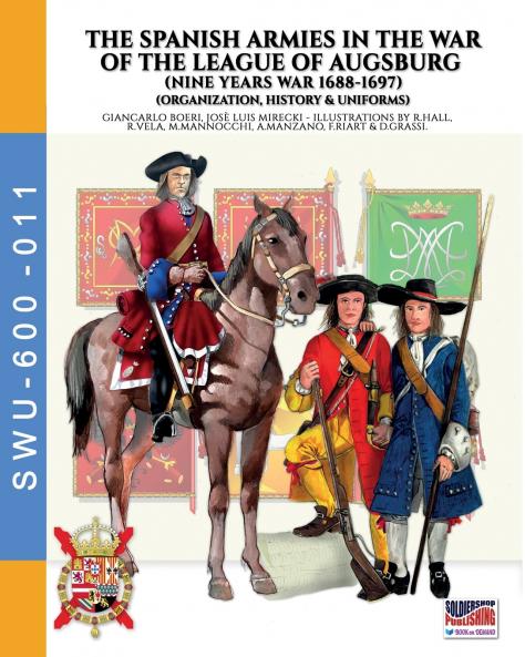 The Spanish armies in the War of the league of Augsburg (Nine Years war 1688-1697)