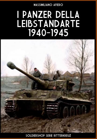 I panzer della Leibstandarte 1940-1945
