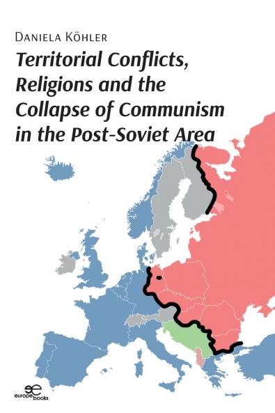 Territorial conflicts religions and the collapse of communism in the post-Soviet area