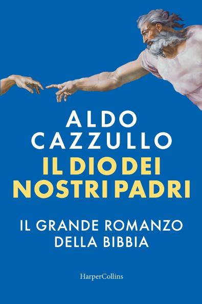 Il Dio dei nostri padri. Il grande romanzo della Bibbia