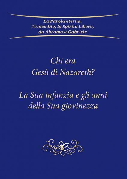 Chi era Gesù di Nazareth? La Sua infanzia e gli anni della Sua giovinezza
