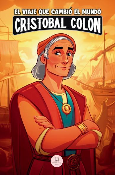 Cristóbal Colón y el viaje que cambió el mundo
