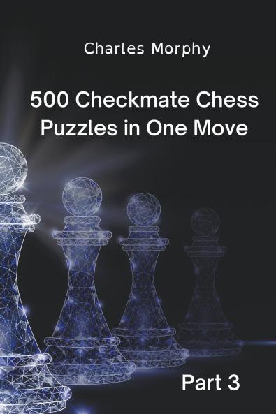 500 Checkmate Chess Puzzles in One Move Part 3