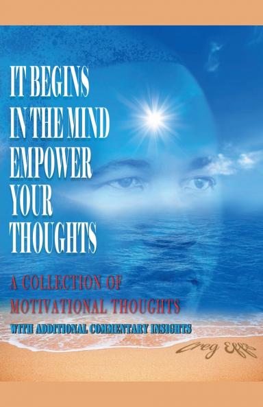 It Begins in the Mind Empower Your Thoughts