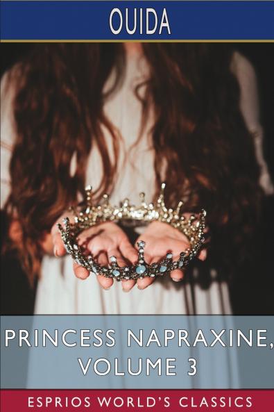 Princess Napraxine Volume 3 (Esprios Classics)