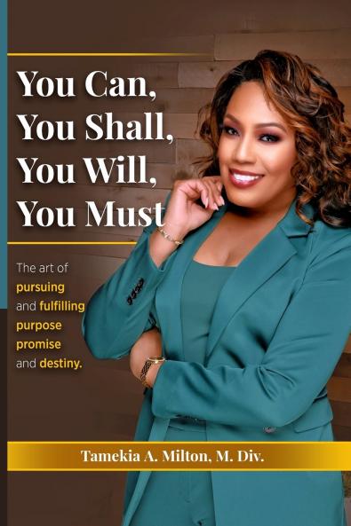 You Can You Will You Shall You Must!