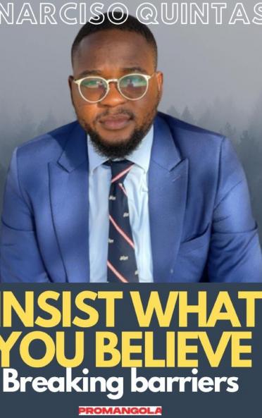 INSIST WHAT YOU BELIEVE -  Narciso Quintas
