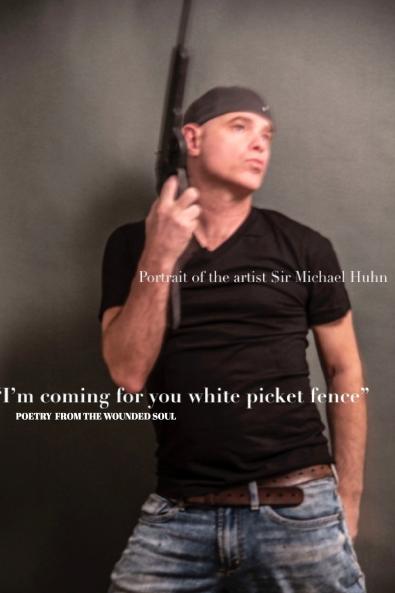 I'm coming for you white picket fence  poetry from the wounded soul