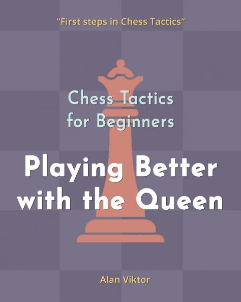 Chess Tactics for Beginners Playing Better with the Queen