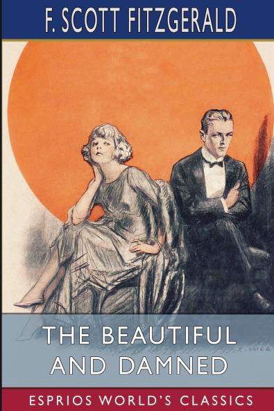 The Beautiful and Damned (Esprios Classics)
