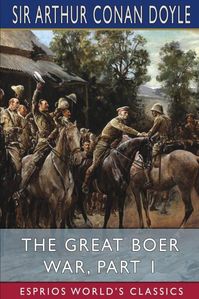 The Great Boer War Part 1 (Esprios Classics)