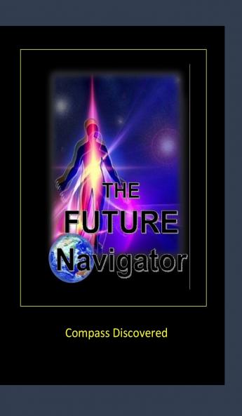 The Future Navigator (Compass Discovered)