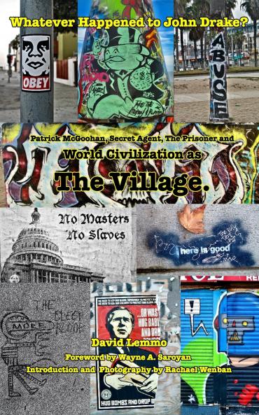 WHATEVER HAPPENED TO JOHN DRAKE? Patrick McGoohan Secret Agent The Prisoner and World Civilization as The Village.