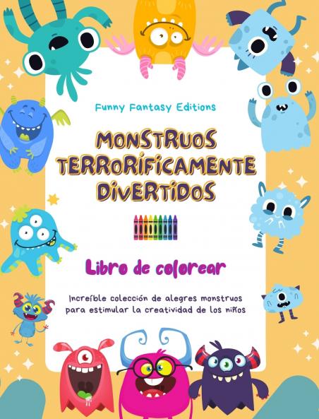 Monstruos terroríficamente divertidos | Libro de colorear | Escenas creativas de monstruos para niños de 3 a 10 años