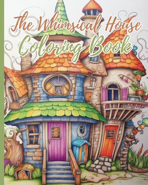 The Whimsical House Coloring Book
