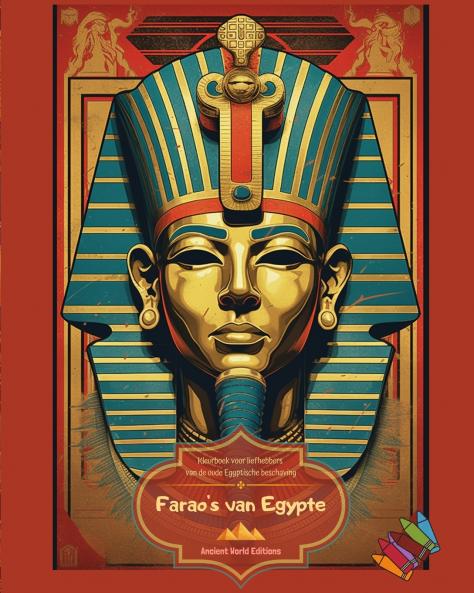 Farao's van Egypte - Kleurboek voor liefhebbers van de oude Egyptische beschaving