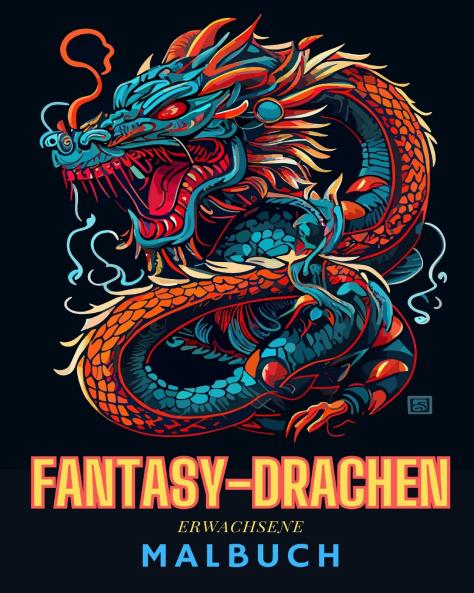 Fantasy-Drachen-Malbuch für Erwachsene Lustige und einzigartige Drachenzeichnungen