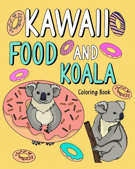 Kawaii Food and Koala Coloring Book