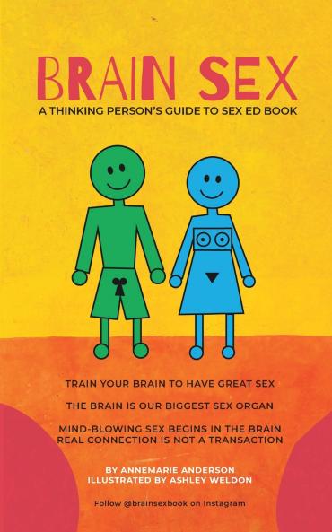 BRAIN SEX - A Thinking Person's Sex Ed Book