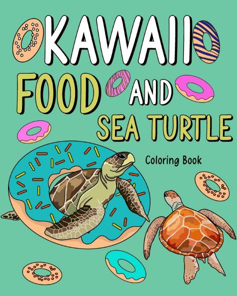 Kawaii Food and Sea Turtle Coloring Book