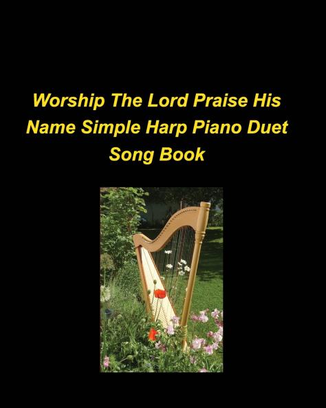Worship The Lord Praise His Name Simple Harp Piano Duet  Song Book