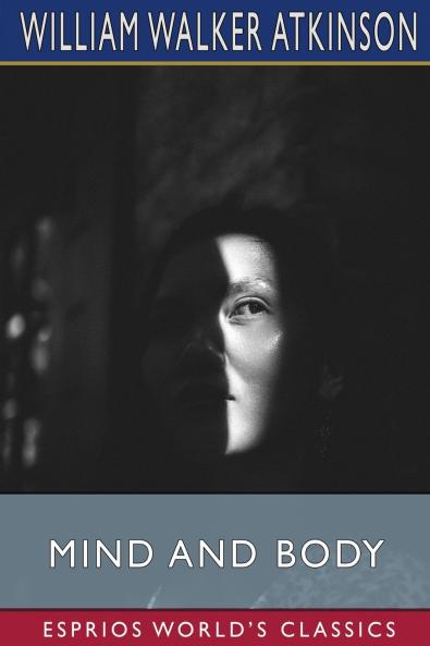 Mind and Body (Esprios Classics)