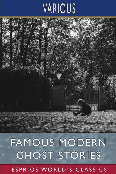Famous Modern Ghost Stories (Esprios Classics)
