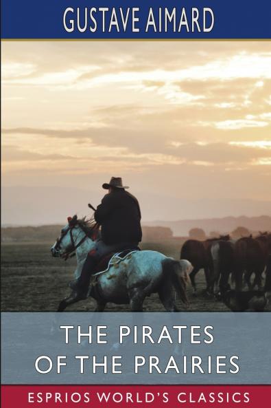 The Pirates of the Prairies (Esprios Classics)