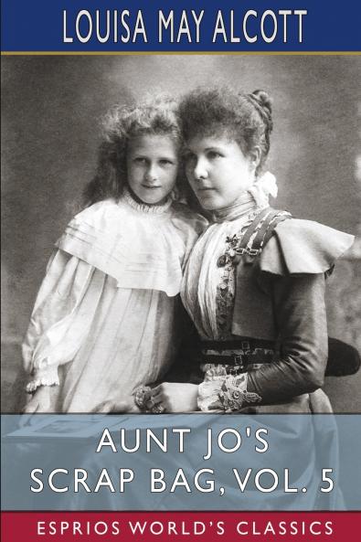 Aunt Jo's Scrap Bag Vol. 5 (Esprios Classics)