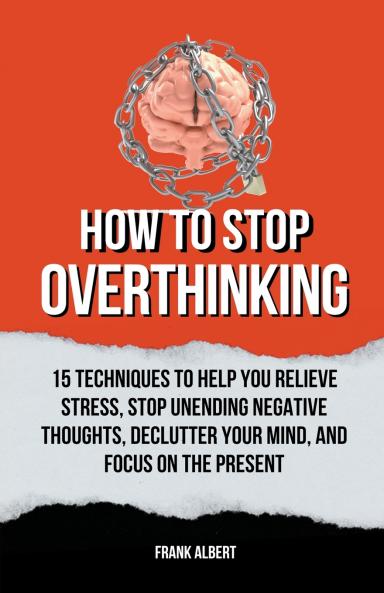 How To Stop Overthinking