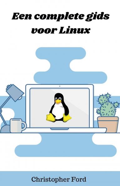 Een complete gids voor Linux