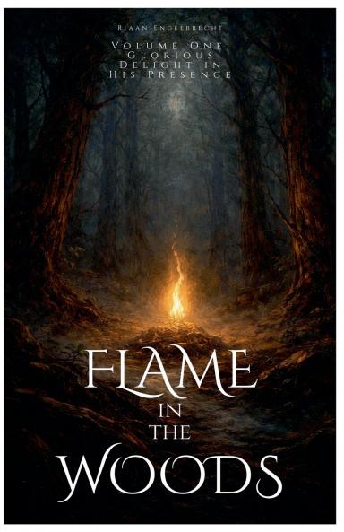 Flame in the Woods Volume One