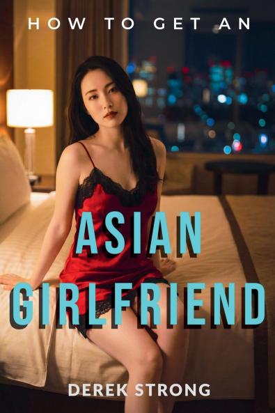 How to Get an Asian Girlfriend
