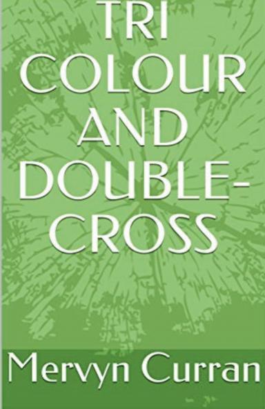 Tri-Colour and Double-cross