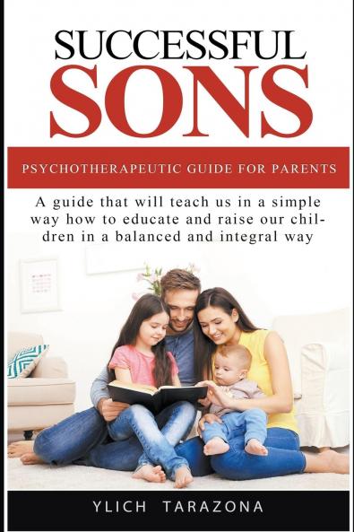 Successful Sons Psychotherapeutic Guide for Parents